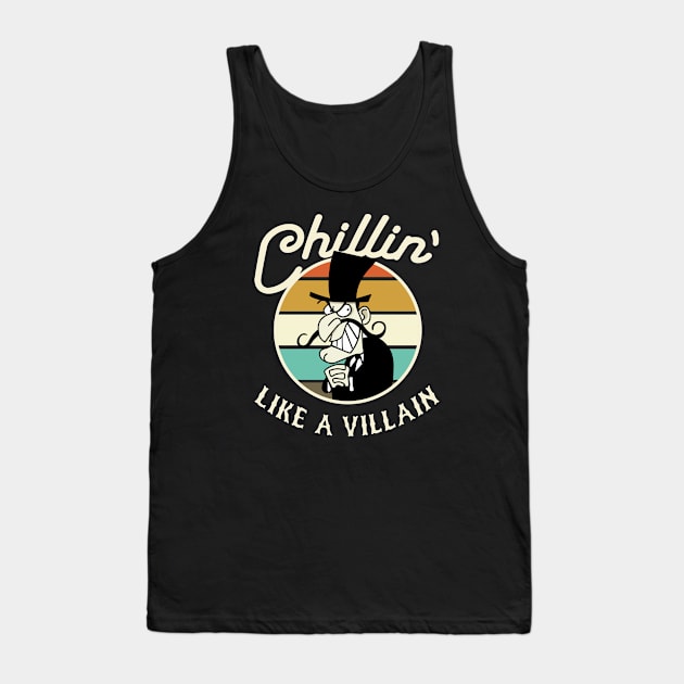 Chillin Like A Villain Tank Top by Alema Art